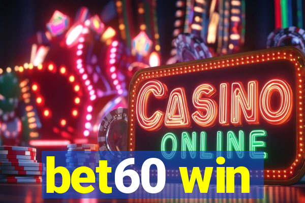 bet60 win